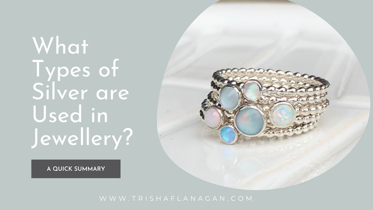 What Types of Silver are Used in Jewelry – Trisha Flanagan Jewelry