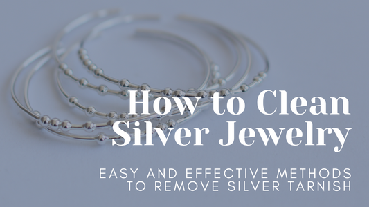 HOW TO CLEAN SILVER JEWELRY: 4 Easy and Effective Methods to Remove Silver Tarnish