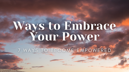 Ways to Embrace Your Power