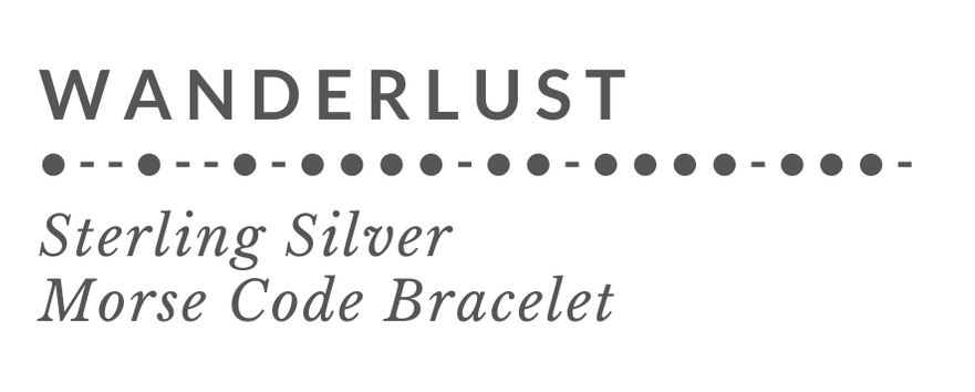 WANDERLUST Morse Code Bracelet